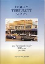 Stock image for Eighty Turbulent Years - The Paramount Theatre Wellington 1917 - 1997 for sale by Book Haven