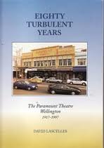 9780908582808: Eighty Turbulent Years - the Paramount Theatre Wellington 1917 - 1997