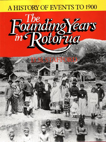Stock image for The Founding Years in Rotorua: A History of Events to 1900 for sale by The Secret Bookshop
