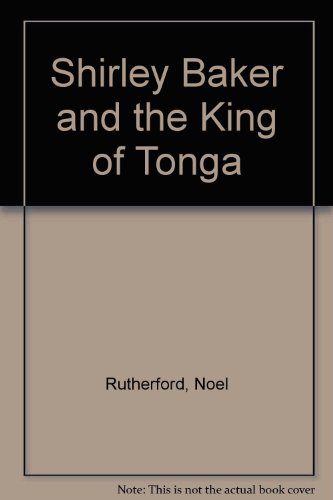 9780908597253: Shirley Baker and the King of Tonga