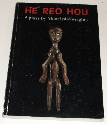 Imagen de archivo de He reo hou: 5 plays by Maori playwrights a la venta por Kona Bay Books