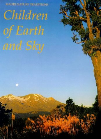 Beispielbild fr Children of earth and sky (Maori nature traditions) zum Verkauf von medimops