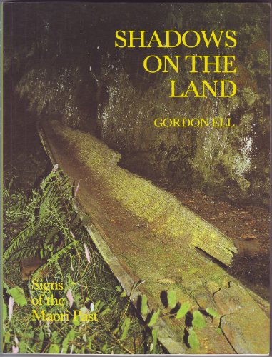 Stock image for Shadows on the Land : Signs from the Maori Past for sale by BooksNZ
