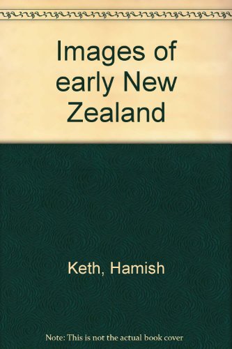Stock image for Images of Early New Zealand for sale by Books@Ruawai
