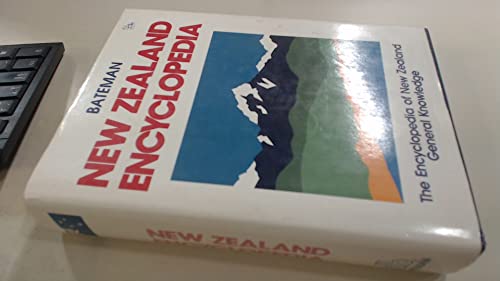 NEW ZEALAND ENCYCLOPEDIA:THE ENCYCLOPEDIA OF NEW ZEALAND GENERAL KNOWLEDGE