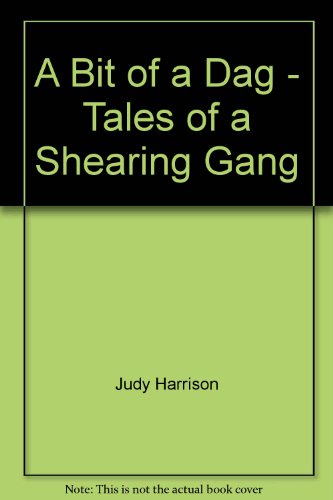 Stock image for A bit of a dag. Tales of a shearing gang for sale by Book Express (NZ)