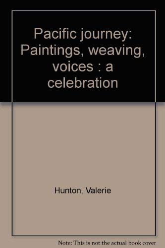 9780908618132: Pacific journey: Paintings weavings voices, a celebration