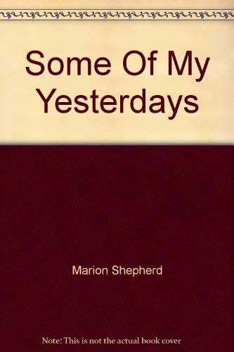 9780908629251: some-of-my-yesterdays-the-autobiography-of-marion-shepherd-quot-maise-quot-nzrn