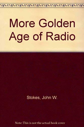 Stock image for More Golden Age of Radio. for sale by Lost and Found Books