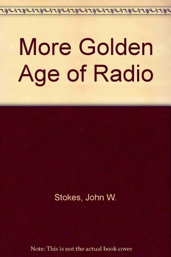 9780908629299: More Golden Age of Radio
