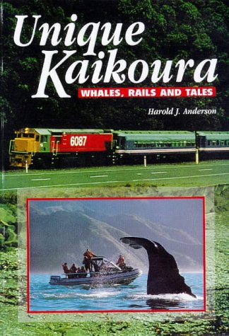 Stock image for Unique Kaikoura: Whales, Rails and Tales for sale by The Secret Bookshop