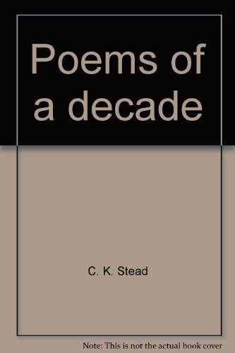 Poems of a decade (9780908634309) by Stead, C. K