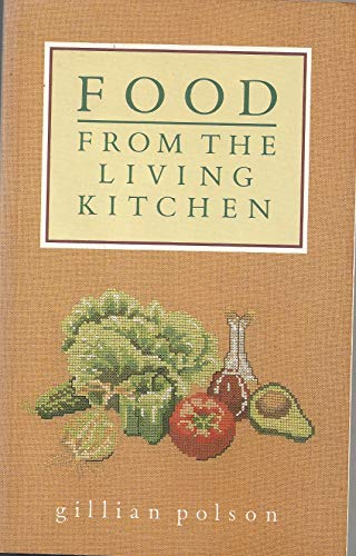 Stock image for Food from the Living Kitchen for sale by St Vincent de Paul of Lane County