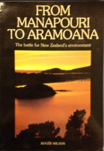 From Manapouri to Aramoana the battle for New Zealand's environment