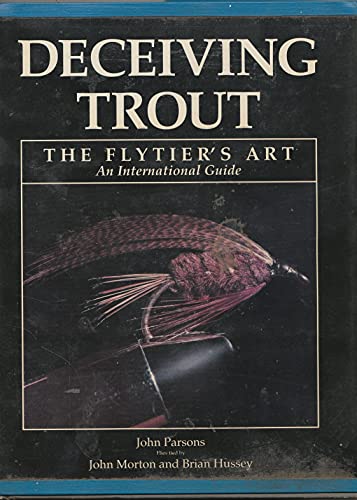 Beispielbild fr Deceiving Trout. The Flytier's Art. An International Guide zum Verkauf von Books From California