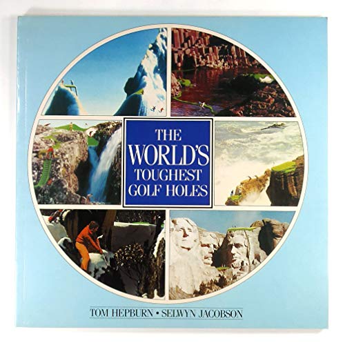 Stock image for World's Toughest Golf Holes for sale by Clevedon Community Bookshop Co-operative