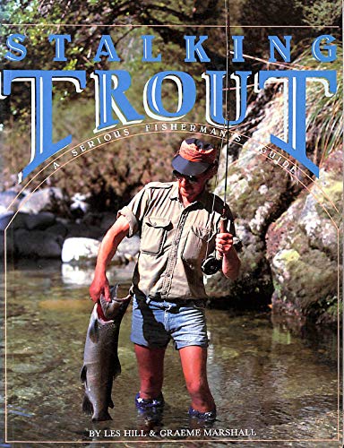 Beispielbild fr Stalking Trout: A Serious Fisherman's Guide zum Verkauf von ThriftBooks-Dallas