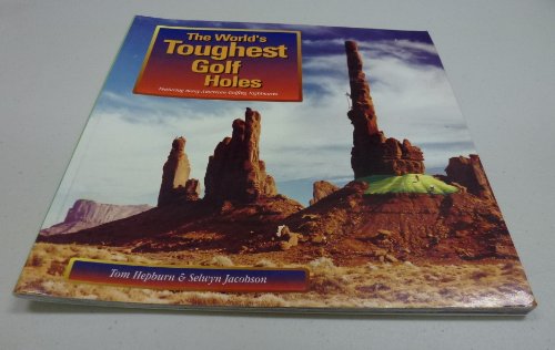 Beispielbild fr The World's Toughest Golf Holes zum Verkauf von Wonder Book
