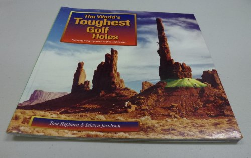 Stock image for The World's Toughest Golf Holes for sale by Wonder Book