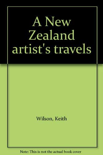 9780908704293: A New Zealand artist's travels