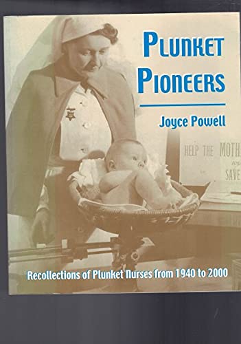 Stock image for Plunket Pioneers : Recollections of Plunket Nurses 1940-2000 for sale by BooksNZ