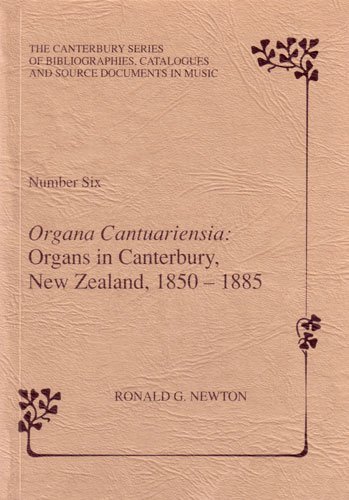 Imagen de archivo de Organ Cantuariensia; Organs in Canterbury, New Zealand 1850-1885 a la venta por Berry Hill Book Shop