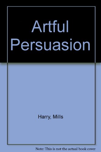 Stock image for Artful Persuasion for sale by The Maryland Book Bank