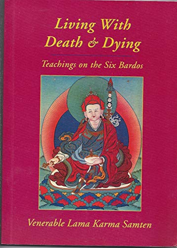 Imagen de archivo de Living with Death Dying: Teachings on the Six Bardos a la venta por Goodwill Books