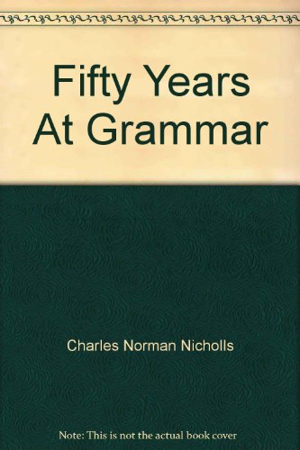 Beispielbild fr Fifty Years At Grammar or Tales Out Of School zum Verkauf von Book Express (NZ)