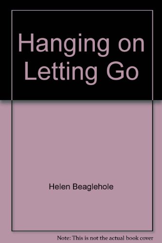 9780908783472: Hanging On Letting Go
