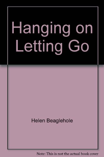 9780908783472: Hanging on Letting Go