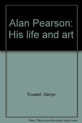 Stock image for Alan Pearson: His life and art for sale by Trip Taylor Bookseller