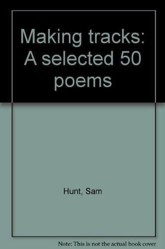 Making tracks: A selected 50 poems (9780908790302) by Hunt, Sam