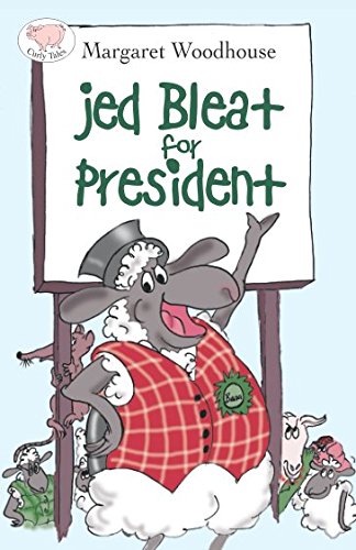 Stock image for Jed Bleat for President (Curly Tales) for sale by Revaluation Books