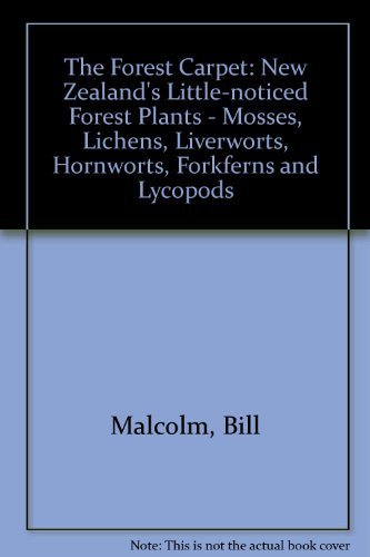 9780908802081: The Forest Carpet: New Zealand's Little-Noticed Forest Plants-Mosses, Lichens, Liverworts, Hornworts, Fork-Ferns, and Lycopods