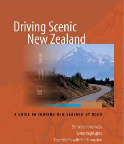 Stock image for Driving Scenic New Zealand: A Guide to Touring New Zealand by Road for sale by East Kent Academic