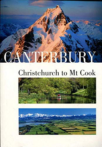 Stock image for Canterbury: Christchurch to Mt. Cook for sale by Half Price Books Inc.