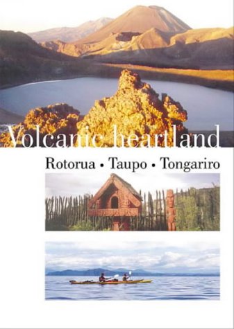 9780908802821: Volcanic Heartland: Rotorua, Taupo, Tongariro