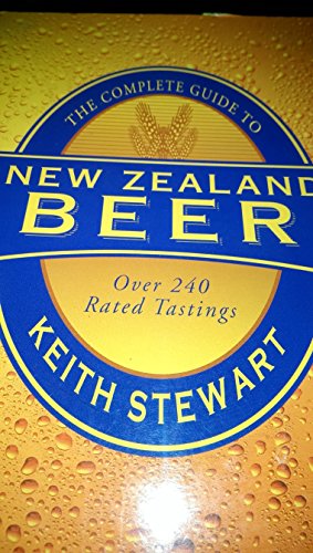 Stock image for The Complete Guide to New Zealand Beer: Over 240 Rated Tastings for sale by Books@Ruawai