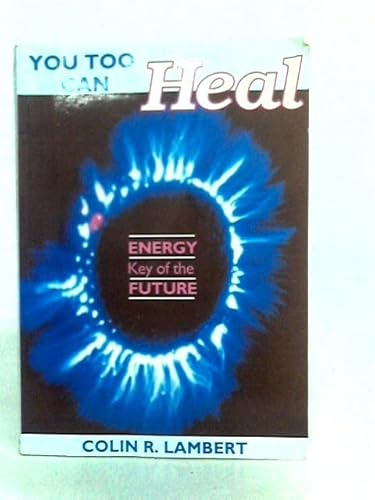 Imagen de archivo de You Too Can Heal: Energy Key of the Future a la venta por ThriftBooks-Atlanta