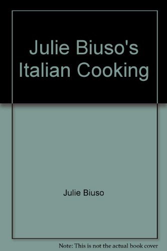 Julie Biuso's Italian Cooking (New Zealand Fine Food Series) (9780908808731) by Julie Biuso
