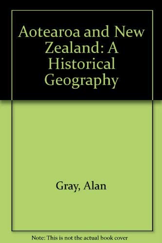 Imagen de archivo de Aotearoa and New Zealand: A Historical Geography a la venta por Bookworks