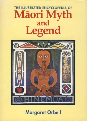 Stock image for The Illustrated Encyclopedia of Maori Myth and Legend for sale by BOPBooks