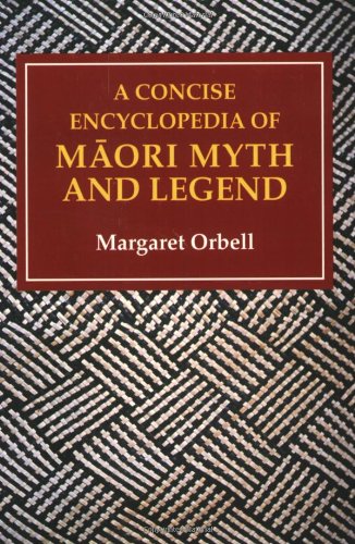 Stock image for A Concise Encyclopedia of Maori Myth and Legend for sale by WorldofBooks