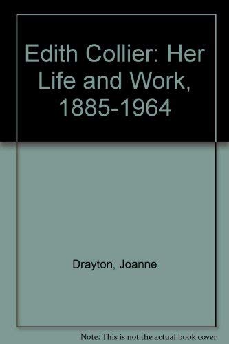 Stock image for Edith Collier: Her life and work 1885-1964 for sale by Mispah books