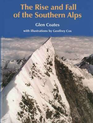 Beispielbild fr The rise and fall of the Southern Alps zum Verkauf von WorldofBooks