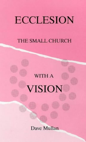 Stock image for Ecclesion : The Small Church with a Vision for sale by Brickyard Books