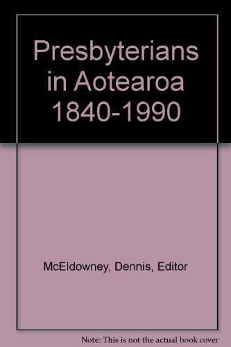 9780908847020: Presbyterians in Aotearoa, 1840-1990