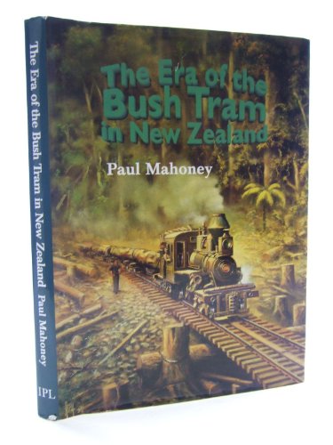 Imagen de archivo de The Era of the Bush Tram in New Zealand a la venta por Bookplate