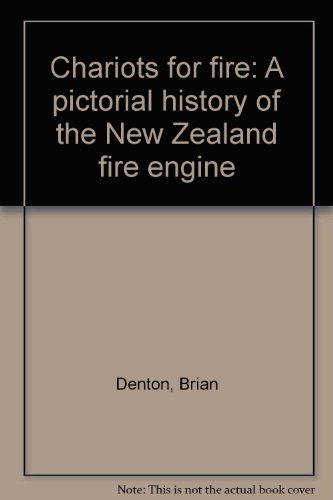 Imagen de archivo de Chariots for Fire: A Pictorial History of the New Zealand Fire Engine a la venta por Bingo Books 2